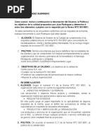 ACTIVIDAD 3 Como asesor, revise a continuación la descripción del Alcance, la Política y los objetivos de la calidad propuestos por Juan Rodríguez y determine si estos tres elementos cumplen con lo requerido por la Norma NTC ISO 9001.