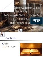 Unidad 6: Comenzando en Galilea Estudio 19: Señales de La Divinidad de Jesús (Juan 4.43 A 5.18) 11 de Febrero de 2014