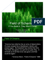 Field of Schemes:: If You Build It, They Won't Come