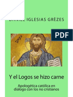 Y El Logos Se Hizo Carne - Apologetica Catolica en Dialogo Con Los No Cristianos - Daniel Iglesias Grezes