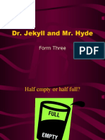 Dr. Jekyll and Mr. Hyde: Form Three