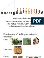 Evolution of Clothes From Animal Skins, Woven Material, Silk, Status, Fashion, Work, Warfare, Religious and Sports Clothing