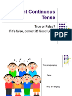 Present Continuous Tense: True or False? If It's False, Correct It! Good Luck!