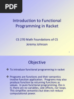 Introduction To Functional Programming in Racket: CS 270 Math Foundations of CS Jeremy Johnson