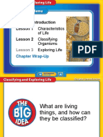 Chapter Introduction Lesson 1 Lesson 2: Characteristics of Life Classifying Organisms Exploring Life