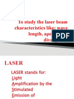 To Study The Laser Beam Characteristics Like Wave Length, Aperture & Divergence