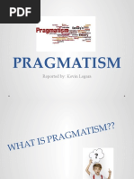 Pragmatism: Reported By: Kevin Legara