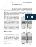 Fluid Testing and Pressure Logs: Drillstem Testing. This Is Carried Out During The