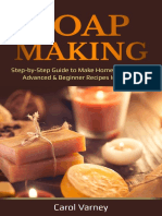 Soap Making Step by Step Guide To Make Homemade Soaps Advanced Beginner Recipes Included