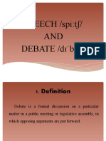 SPEECH /spi TƩ/ AND DEBATE /dɪ Beɪt