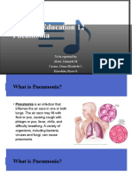 Physical Education 12 Pneumonia: To Be Reported By: Alawi, Lhamiah M. Casano, Diana Elizabeth C. Kinoshita, Ryou G