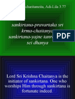 Chaitanya-Charitamrita, Adi-Lila 3.77: Sankirtana-Pravartaka Sri Krma-Chaitanya Sankirtana-Yajne Tanre Bhaje Sei Dhanya