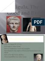 Caligula, The Good and Bad