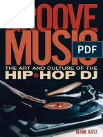 Groove Music - The Art and Culture of The Hip-Hop DJ by Mark Katz