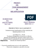 Project ON Production Management IN Mis Application: Submitted BY: BBM Sec-C Submitted TO: Ma'Am