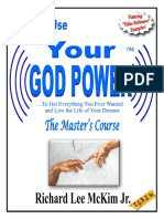 How To Use Your GOD Power - Master's Course (C) 2010 Richard Lee McKim JR