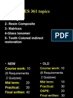 RES 361 Topics: 1-Amalgam 2 - Resin Composite 3 - Matrices 4-Glass Ionomer 5 - Tooth Colored Indirect Restoration