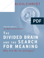 Iain McGilchrist - The Divided Brain and The Search For Meaning - Why We Are So Unhappy - (2012)