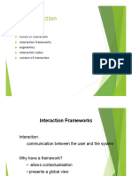 The Interaction: Notion of Interaction Interaction Frameworks Ergonomics Interaction Styles Context of Interaction