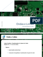 Ondas e Linhas. Ondas e Linhas. Prof. Daniel Orquiza de Carvalho