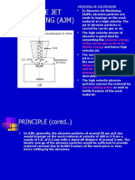 Abrasive Jet Machining (Ajm) : Pressure Energy of The Carrier Gas or Air To Its Kinetic Energy