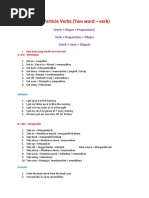 Particle Verbs (Two Word - Verb) : (Verb + Object + Preposition) Verb + Preposition + Object (Verb + Verb + Object)