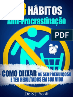 23 Hábitos Anti-Procrastinação - Como Deixar de Ser Preguiçoso e Ter Resultados em Sua Vida - S.J. Scott