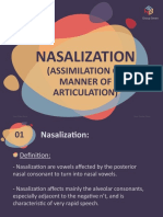 Nasalization: (Assimilation of Manner of Articulation)