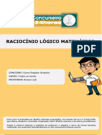 Raciocínio Lógico Matemático: CONCURSO: Curso Regular Gratuito CARGO: Todos Os Níveis PROFESSOR: Bruno Leal