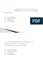 What Is Term Applied To The Process of Separating Different Sizes of The Same Material? A. Screening D. Filtering