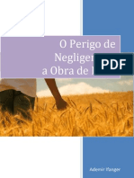 O Perigo de Negligenciar A Obra de Deus