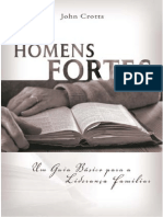 Homens Fortes - Guia Básico para A Liderança Familiar