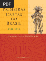 Primeiras Cartas Do Brasil - 1551-1555 - Sheila Moura Hue