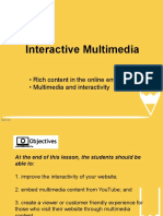 Interactive Multimedia: - Rich Content in The Online Environment - Multimedia and Interactivity