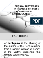 The Phenomenon That Makes The Earth Tremble in Stress (Local and Global Earthquakes)