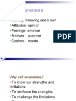 Self Awareness: Knowing One's Own Attitudes-Opinion Feelings - Emotion Motives - Purpose Desires - Needs