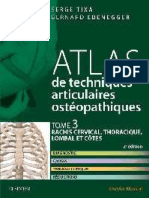 Atlas de Techniques Articulaires Ostéopathiques-Tome 3 - Rachis Cervical, Thoracique, Lombal Et Côtes