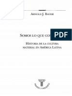 (Pasado y Presente) Arnold J. Bauer - Somos Lo Que Compramos - Historia de La Cultura Material en América Latina-Taurus (2002)