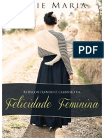 Reencontrando o Caminho Da Felicidade Feminina Por Julie Maaria - Revisado - 8 de Junho de 2018 - Imaculado Cor Marie