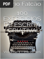 100 Exercícios de Escrita Criativa Vol. 1 - Iniciantes - Mário Falcão