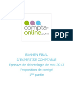 EXAMEN FINAL D'EXPERTISE COMPTABLE Épreuve de Déontologie de Mai 2013 Proposition de Corrigé 1ère Partie