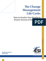 The Change Management Life Cycle:: How To Involve Your People To Ensure Success at Every Stage