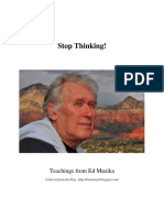 Stop Thinking! - Teachings From Ed Muzika Collected From His Blog - July 2010