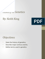 History of Genetics By: Keith King