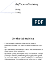 Methods/Types of Training: - On-The-Job Training - Off-The-Job Training