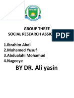 Group Three Social Research Assignment 1.ibrahim Abdi 2.mohamed Yusuf 3.abdualahi Mohamud 4.nageeye