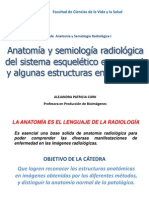 Anatomía y Semiología Radiológica Del Sistema Esquelético en General y Algunas Estructuras en Especial.