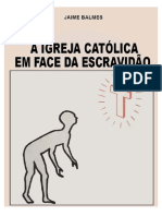 A Igreja Católica em Face Da Escravidão by Jaime Balmes Urpia