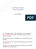 The Physics of Music - Brass Instruments. James Bernhard