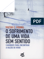 O Sofrimento de Uma Vida Sem Sentido - Caminhos para Encontrar A Razão de Viver - Viktor Frankl